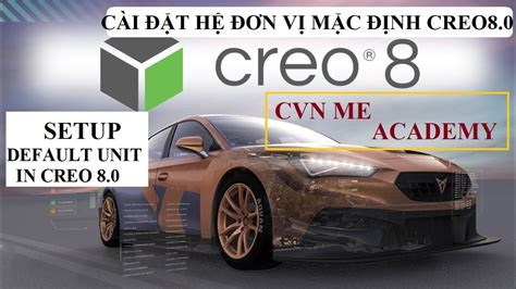 Cài đặt đơn vị mặc định trong Creo Parametric 8.0 .